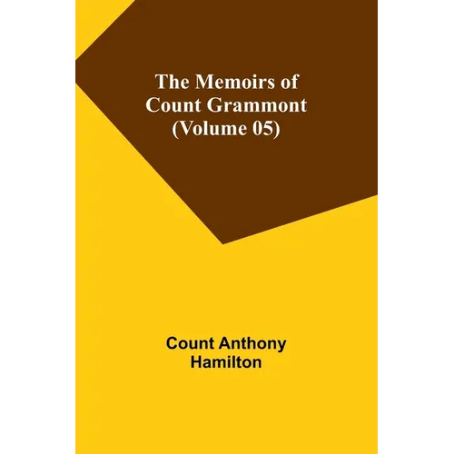 The Memoirs of Count Grammont (Volume 05)