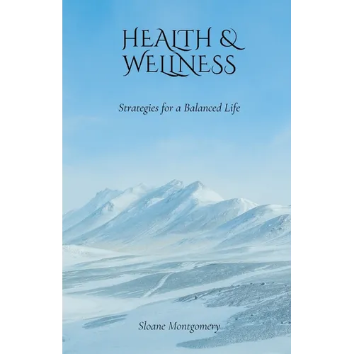 Health & Wellness: Strategies for a Balanced Life