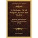 A Dictionary Of All Religions, Ancient And Modern: Whether Jewish, Pagan, Christian Or Mahometan (1704)