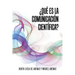 ¿Qué es la comunicación científica?