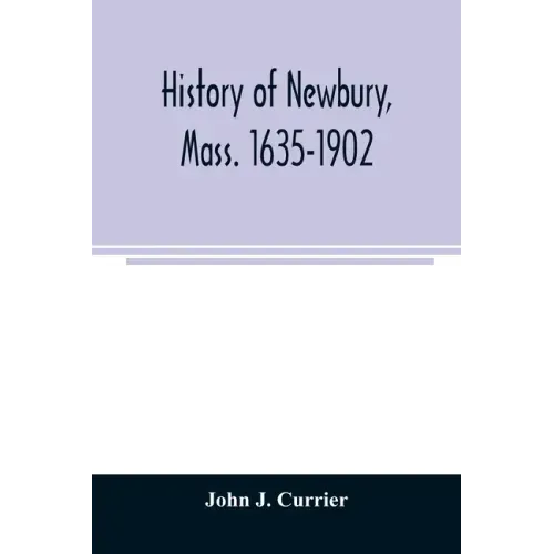 History of Newbury, Mass. 1635-1902