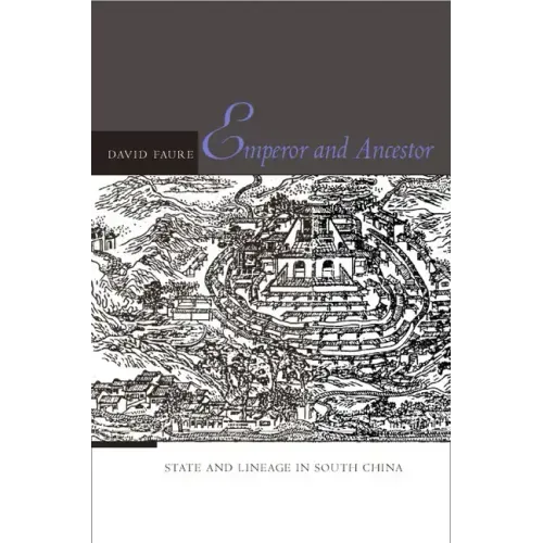 Emperor and Ancestor: State and Lineage in South China