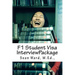 F-1 Student Visa Interview Package: The latest and most current guide for preparing and passing your F-1 Student Visa Interview...