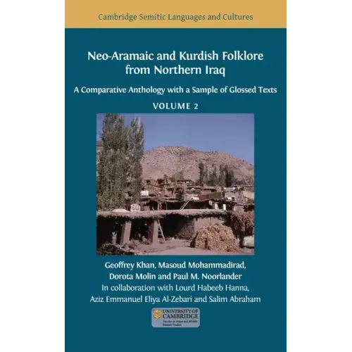 Neo-Aramaic and Kurdish Folklore from Northern Iraq: A Comparative Anthology with a Sample of Glossed Texts, Volume 2