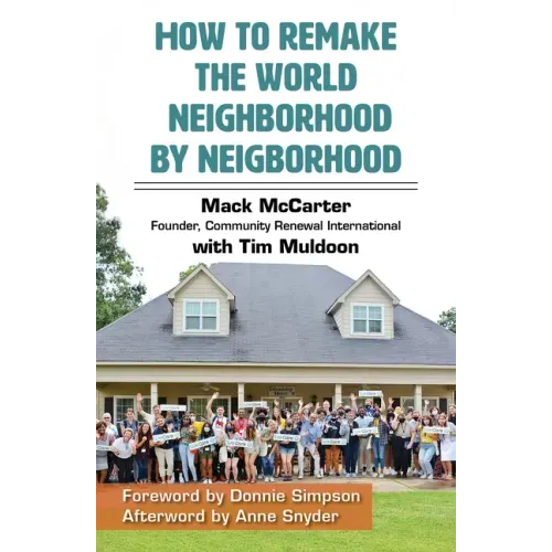 How to Remake the World Neighborhood by Neighborhood