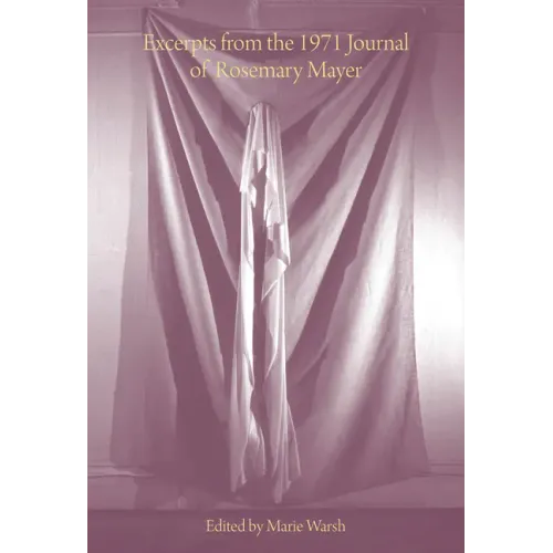 Excerpts from the 1971 Journal of Rosemary Mayer