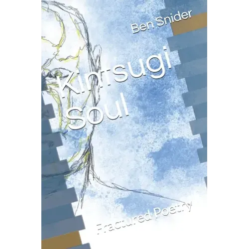 Kintsugi Soul: Fractured Poetry