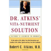 Dr. Atkins' Vita-Nutrient Solution: Nature's Answer to Drugs