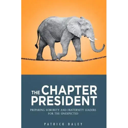 The Chapter President: Preparing Sorority and Fraternity Leaders for the Unexpected