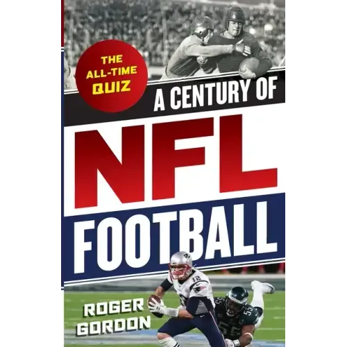 A Century of NFL Football: The All-Time Quiz