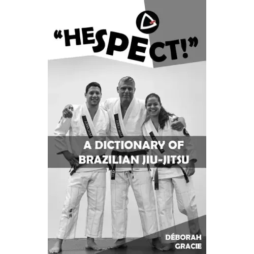 "Hespect!": A Dictionary of Brazilian Jiu-Jitsu