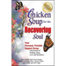 Chicken Soup for the Recovering Soul: Your Personal, Portable Support Group with Stories of Healing, Hope, Love and Resilience