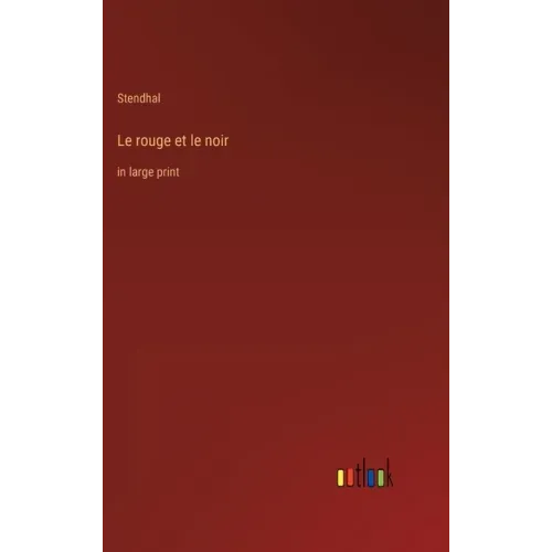 Le rouge et le noir: in large print