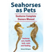 Seahorses as Pets. Seahorse Complete Owners Manual. Seahorse care, health, tank, costs and feeding.