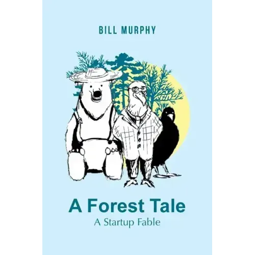 A Forest Tale: A Startup Fable