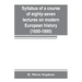 Syllabus of a course of eighty-seven lectures on modern European history (1600-1890)