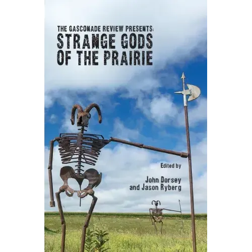 The Gasconade Review Presents: Strange Gods of the Prairie