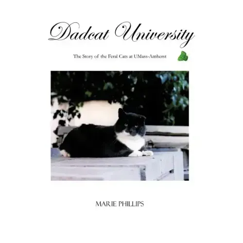 Dadcat University: The Story of the Feral Cats at UMass-Amherst