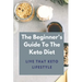 The Beginner's Guide To The Keto Diet: Live That Keto Lifestyle: The Complete Keto Diet