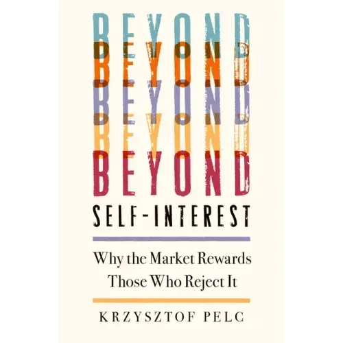 Beyond Self-Interest: Why the Market Rewards Those Who Reject It