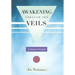 Awakening Through the Veils: A Seeker's Guide