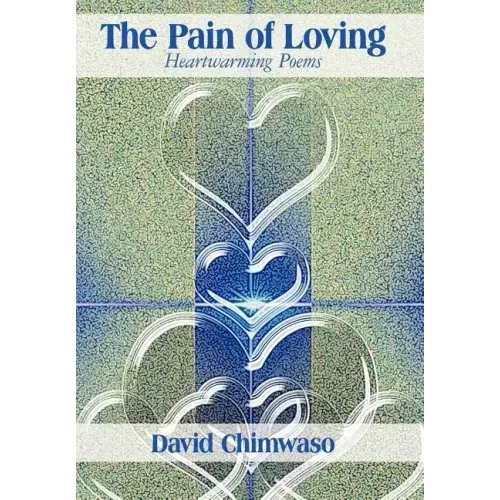 The Pain of Loving: Heartwarming Poems