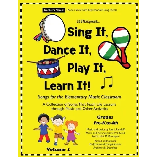 Sing It, Dance It, Play It, Learn It!: Songs for the Elementary Music Classroom