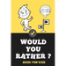 Would You Rather Book For Kids: Jokes and Silly Scenarios for Children Teens ( Fun Book Gift Ideas For 6-12 Year Olds) Challenging Choices