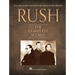 Rush - The Complete Scores: Deluxe Hardcover Book with Protective Slip Case