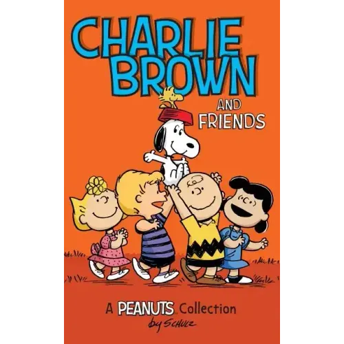 Charlie Brown and Friends: A Peanuts Collection