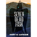 Seven Dead Fish