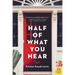 Half of What You Hear