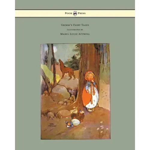 Grimm's Fairy Tales - Illustrated by Mabel Lucie Attwell