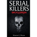 Serial Killers Encyclopedia: The Book Of The World's Worst Murderers In History