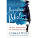 Magnificent Rebels: The First Romantics and the Invention of the Self