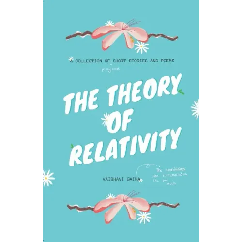 The Theory of Relativity: A Collection of Short Stories and Poems