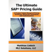 The Ultimate SAP Pricing Guide: How to Use SAP's Condition Technique in Pricing, Free Goods, Rebates and Much More