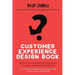 Customer Experience Design Book: Simplest Way to Understand the Fundamentals of Customer Experience in the Digital Age