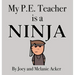 My P.E. Teacher is a Ninja