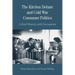 The Kitchen Debate and Cold War Consumer Politics: A Brief History with Documents