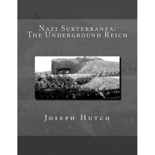 Nazi Subterranea: The Underground Reich