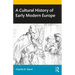 A Cultural History of Early Modern Europe