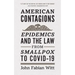 American Contagions: Epidemics and the Law from Smallpox to Covid-19