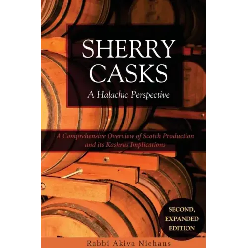 Sherry Casks: A Halachic Perspective 2nd Edition