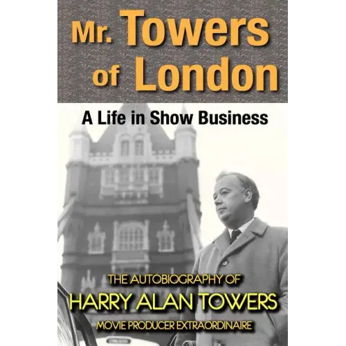 Mr. Towers of London: A Life in Show Business