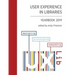 User Experience in Libraries Yearbook 2019: designing, prototyping, embedding