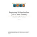 Beginning Bridge Outline - A Guideline for New Teachers: 16 - 1 Hour Classes
