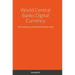 World Central Banks Digital Currency: Future of Money and the World Economic Order