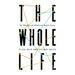 The Whole Life: 52 Weeks of Biblical Self-Care