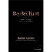 Be Brilliant: How to Lead a Life of Influence